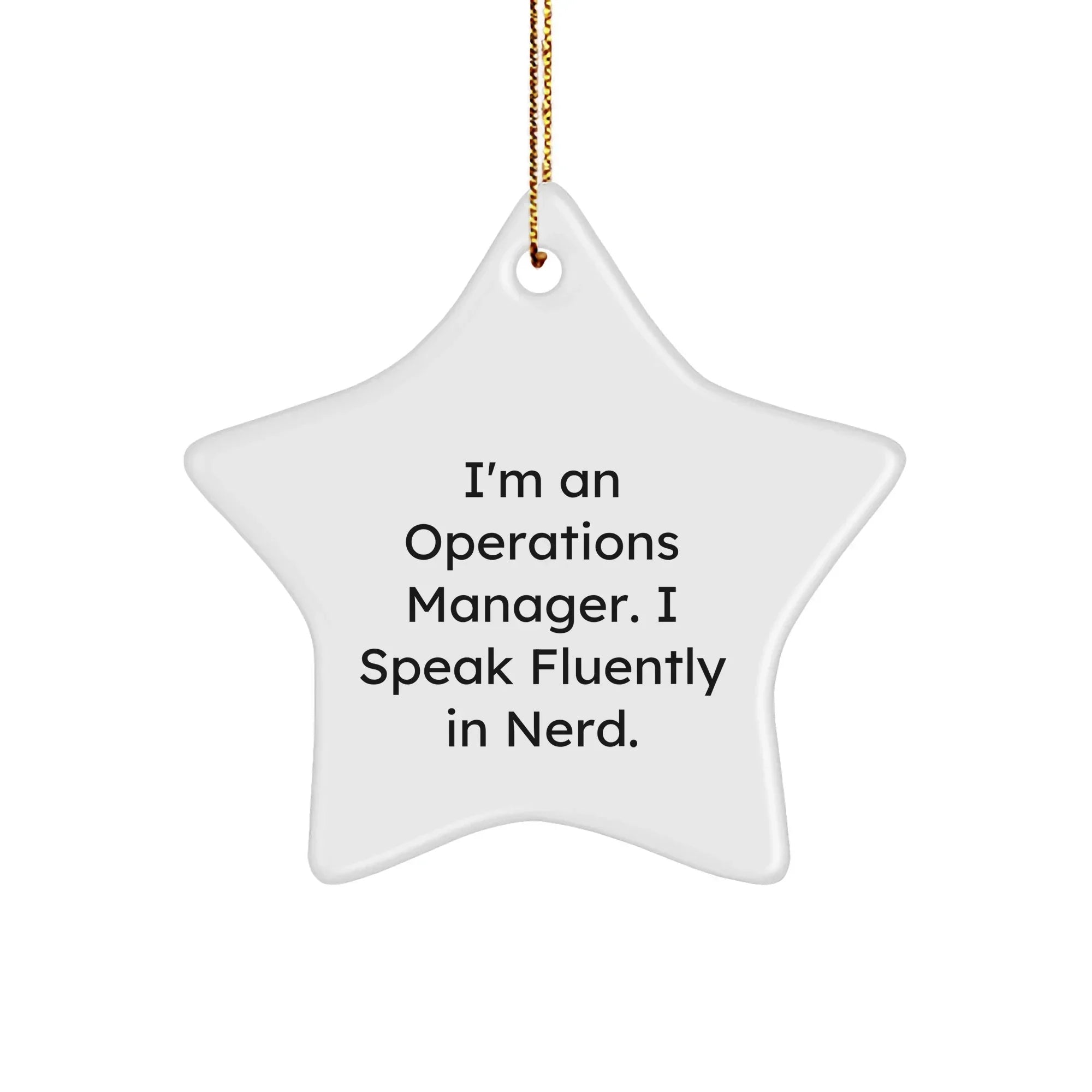 Funny Operations Manager Gifts for Men, Women, or Coworkers - Star Ornament Quote, 'I'm An Operations Manager. I Speak Fluently In genius.' - Christmas Unique Gifts from Family