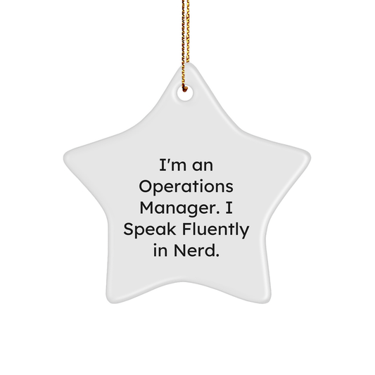 Funny Operations Manager Gifts for Men, Women, or Coworkers - Star Ornament Quote, 'I'm An Operations Manager. I Speak Fluently In genius.' - Christmas Unique Gifts from Family
