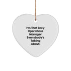 Funny Operations Manager Gifts from Men, Unique Heart Ornaments for Christmas, 'I'm That Sexy Operations Manager Everybody's Talking About' - Gifts for Operations Manager
