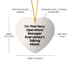 Funny Operations Manager Gifts from Men, Unique Heart Ornaments for Christmas, 'I'm That Sexy Operations Manager Everybody's Talking About' - Gifts for Operations Manager