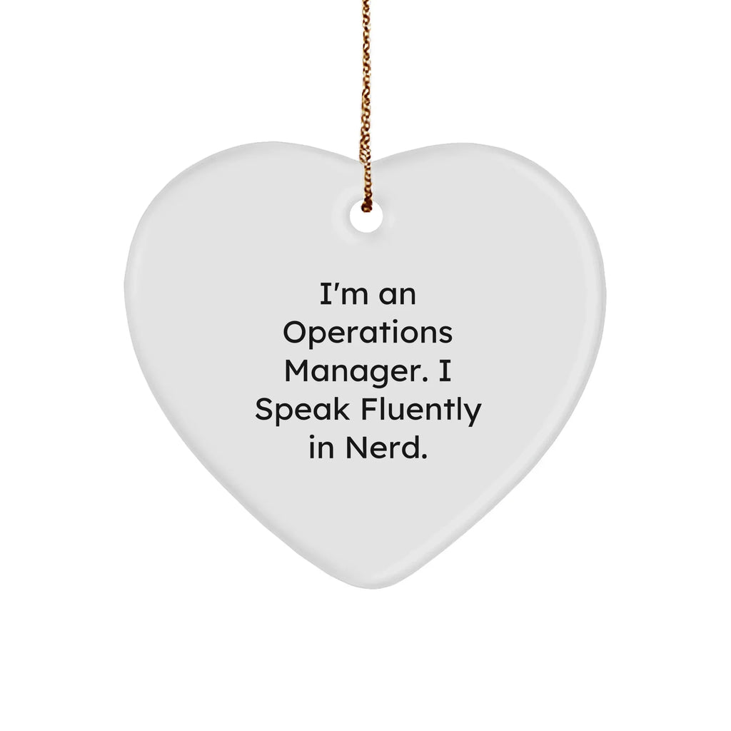 Funny Operations Manager Heart Ornament - I'm An Operations Manager. I Speak Fluently In Nerd - Christmas Gifts