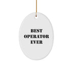 Funny Operator Gifts from Friends - Best Operator Ever Oval Ornament for Christmas