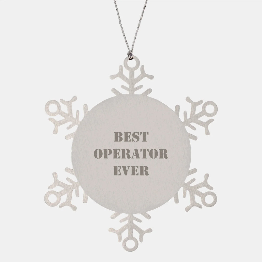 Funny Operator Gifts from Friends - Snowflake Ornament for Best Operator Ever, 3.14 inches Diameter, Premium Stainless Steel, Shatterproof, Christmas Unique Gifts for Men or Women