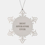 Funny Operator Gifts from Friends - Snowflake Ornament for Best Operator Ever, 3.14 inches Diameter, Premium Stainless Steel, Shatterproof, Christmas Unique Gifts for Men or Women