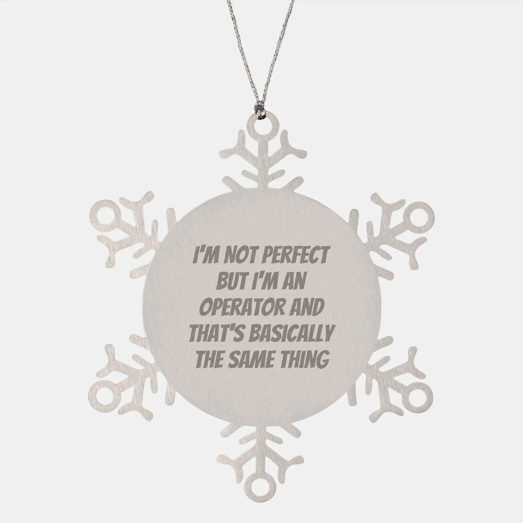 Funny Operator Snowflake Ornaments for Friends, Gifts from Family, Christmas Unique Gifts for Operator