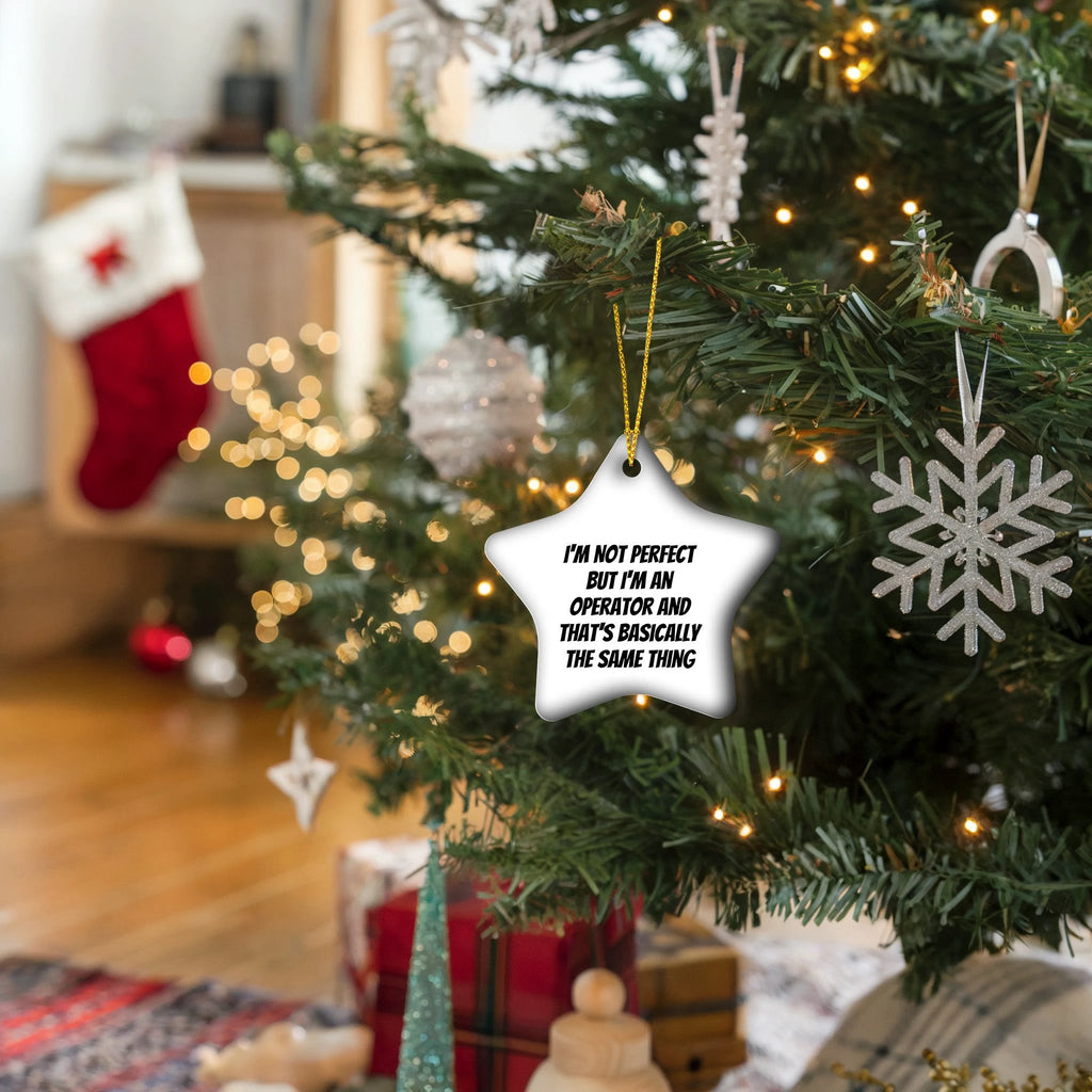Funny Operator Star Ornament, Gifts from Family for Operator, I'm Not Perfect But I'm An Operator, White Star Shaped, Christmas Unique Gifts