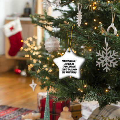 Funny Operator Star Ornament, Gifts from Family for Operator, I'm Not Perfect But I'm An Operator, White Star Shaped, Christmas Unique Gifts