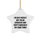 Funny Operator Star Ornament, Gifts from Family for Operator, I'm Not Perfect But I'm An Operator, White Star Shaped, Christmas Unique Gifts