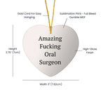 Funny Oral Surgeon Gifts from Friends - 'Amazing F--king Oral Surgeon' Heart Ornament for Christmas, Gifts for Oral Surgeon, Heart Shaped, White, 2.75'' tall, 0.5 oz, Durable MDF, High-Gloss Finish