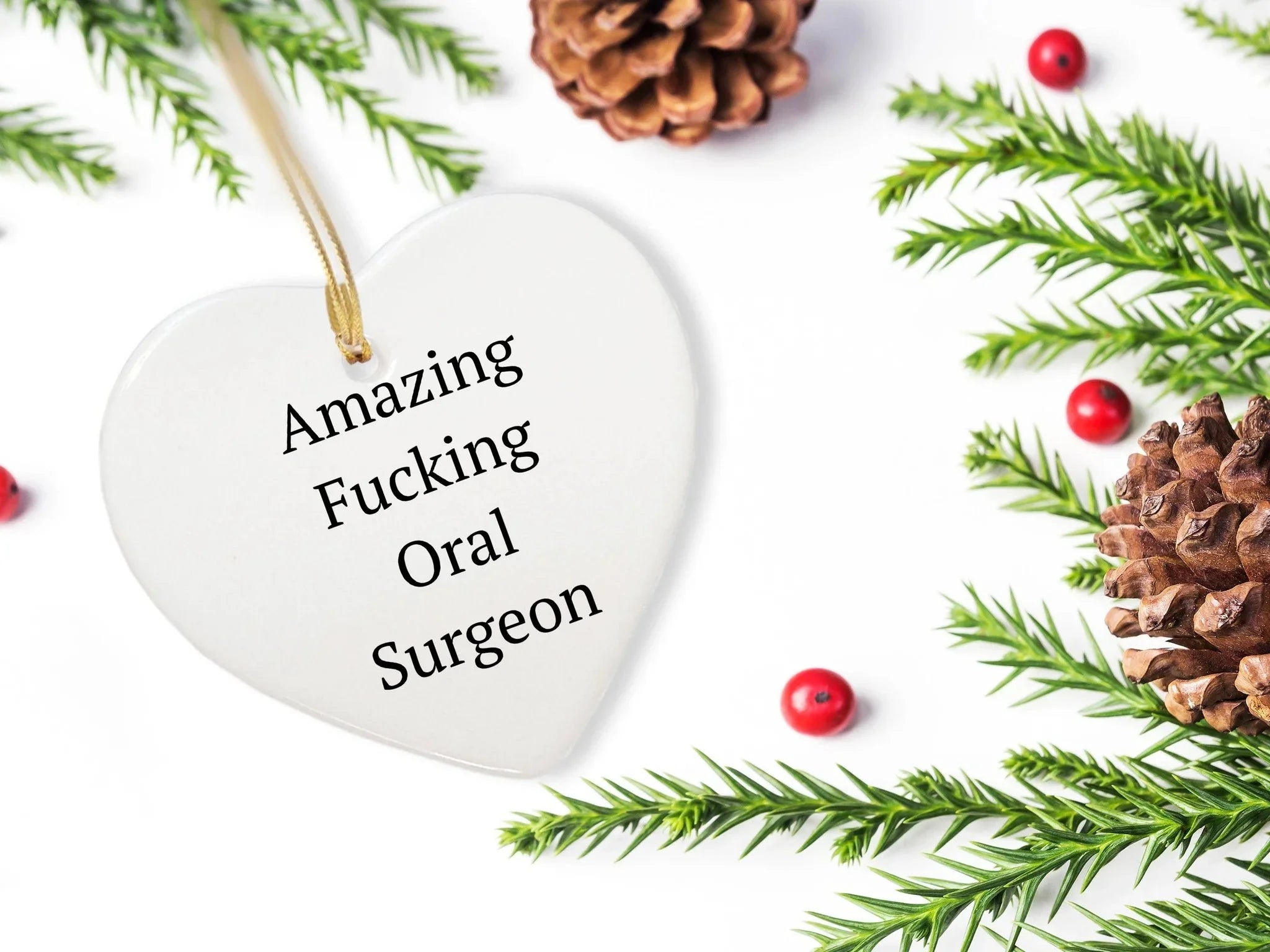 Funny Oral Surgeon Gifts from Friends - 'Amazing F--king Oral Surgeon' Heart Ornament for Christmas, Gifts for Oral Surgeon, Heart Shaped, White, 2.75'' tall, 0.5 oz, Durable MDF, High-Gloss Finish