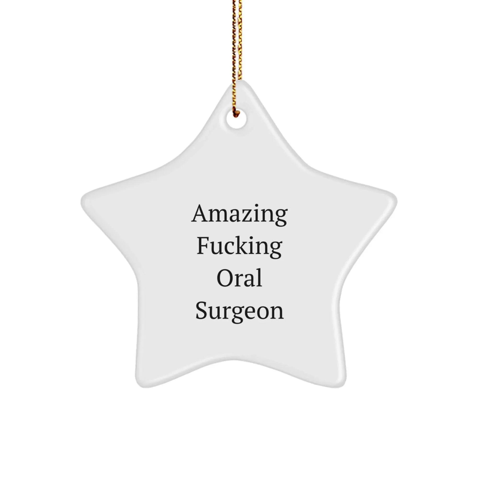 Funny Oral Surgeon Gifts from Friends to Family, Amazing Star Ornament for Men and Women, Christmas Unique Presents