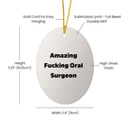 Funny Oral Surgeon Gifts from Men to Friends - Amazing Oval Ornament for Christmas Decor