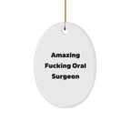 Funny Oral Surgeon Gifts from Men to Friends - Amazing Oval Ornament for Christmas Decor