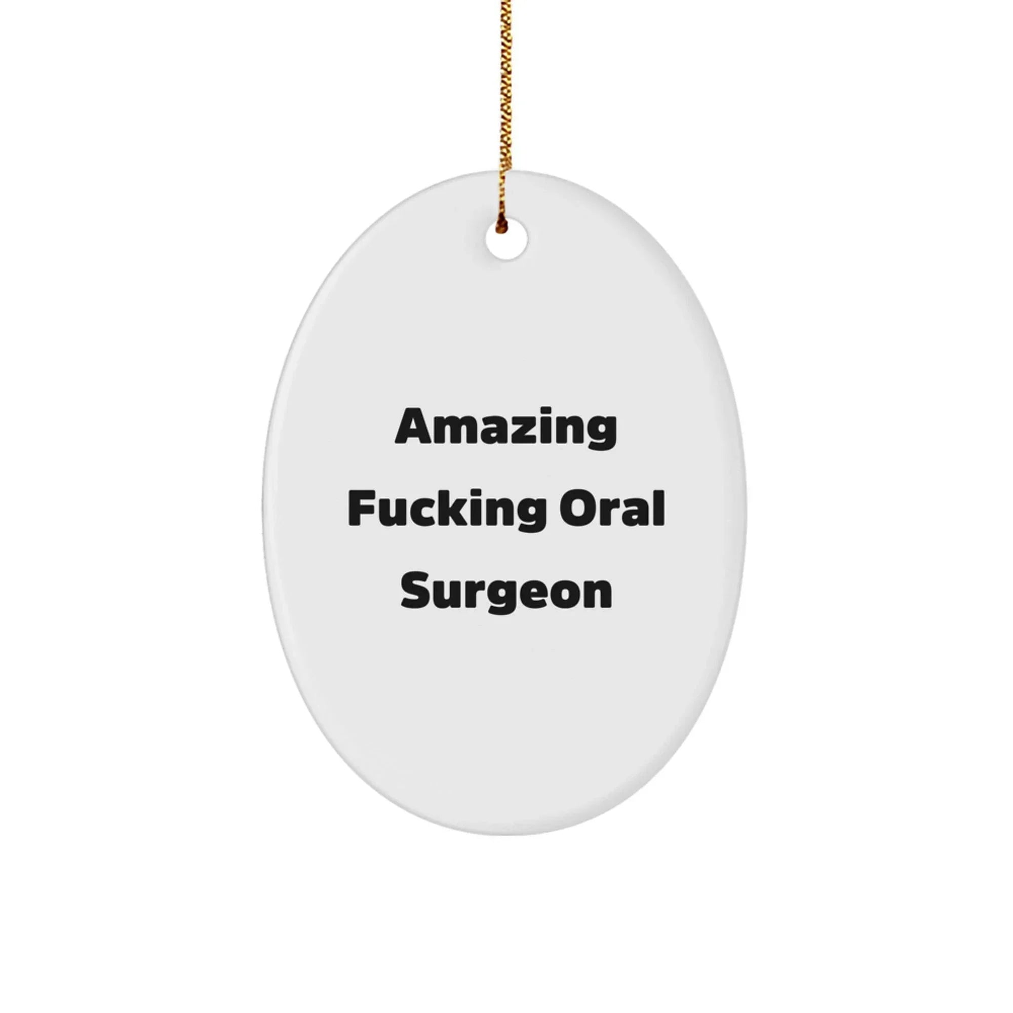 Funny Oral Surgeon Gifts from Men to Friends - Amazing Oval Ornament for Christmas Decor