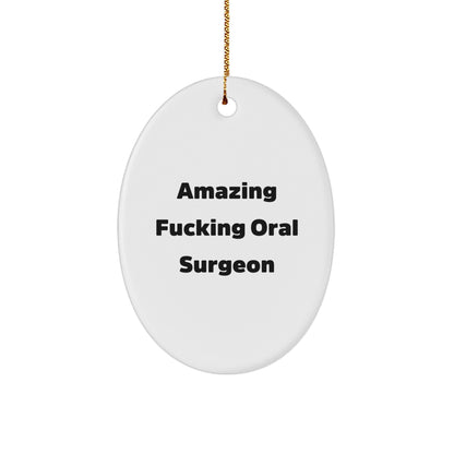 Funny Oral Surgeon Gifts from Men to Friends - Amazing Oval Ornament for Christmas Decor
