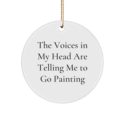 Funny Painting Gifts for Friends and Family - 'The Voices In My Head Are Telling Me To Go Painting' Circle Ornament for Christmas
