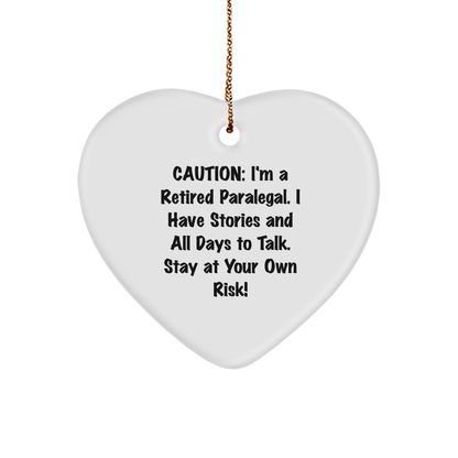 Funny Paralegal Heart Ornament - Caution - I'm a Retired Paralegal - Christmas Gifts