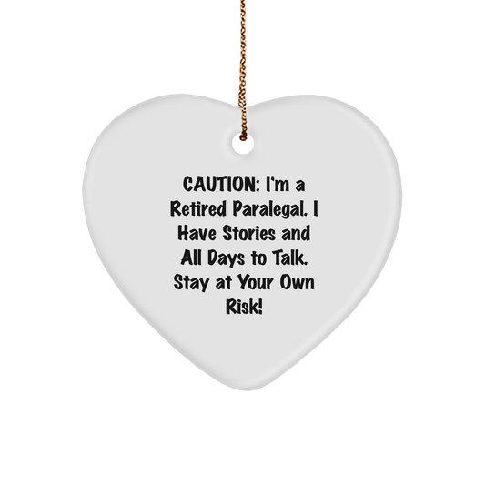 Funny Paralegal Heart Ornament - Caution - I'm a Retired Paralegal - Christmas Gifts