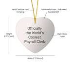 Funny Payroll Clerk Gifts from Friends to Payroll Clerk Heart Ornament Officially The World's Coolest Payroll Clerk Christmas Unique Gifts