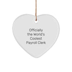 Funny Payroll Clerk Gifts from Friends to Payroll Clerk Heart Ornament Officially The World's Coolest Payroll Clerk Christmas Unique Gifts