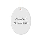 Funny Pediatrician Quotes, Gifts from Family to Pediatrician, Oval Ornament for Christmas Unique Gifts