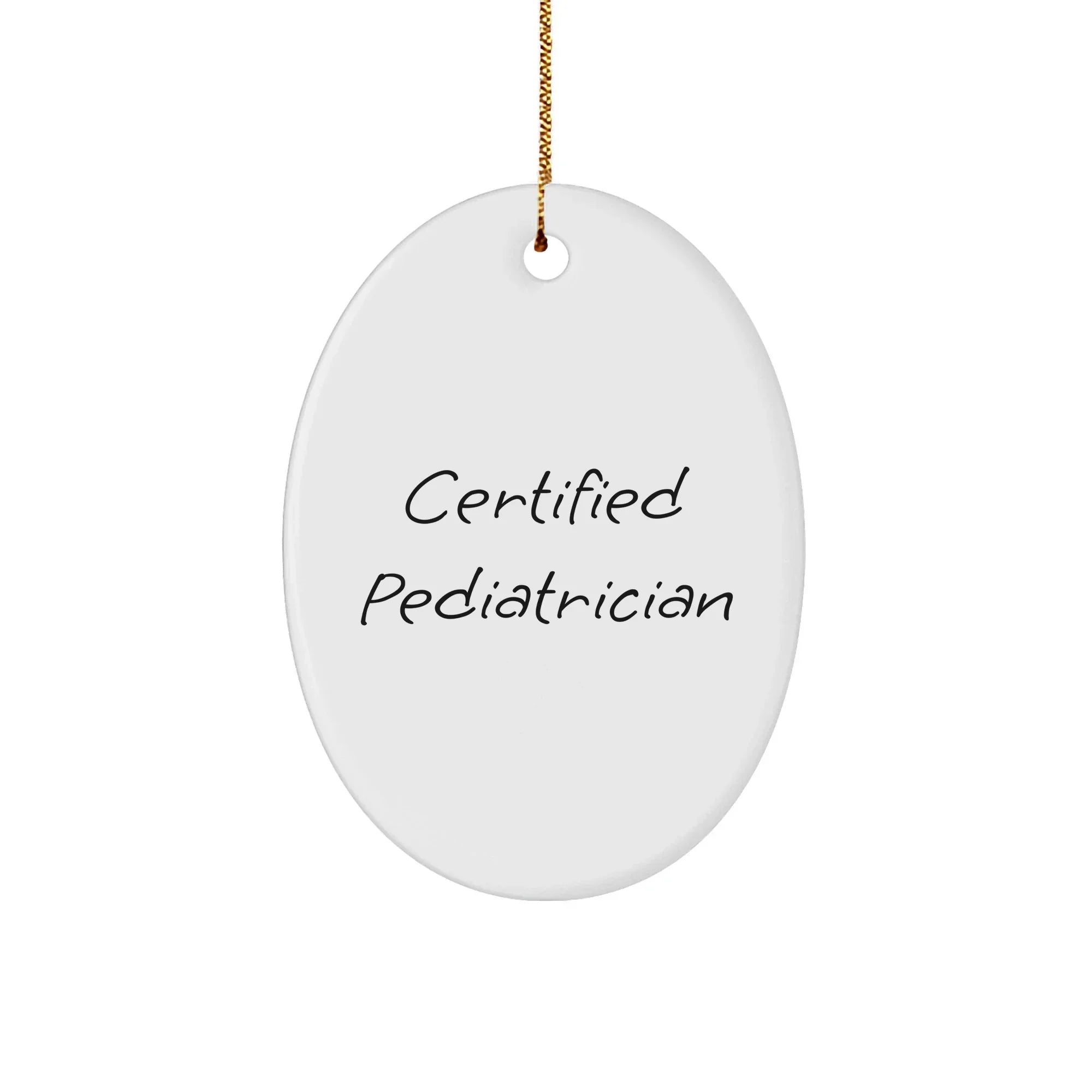 Funny Pediatrician Quotes, Gifts from Family to Pediatrician, Oval Ornament for Christmas Unique Gifts