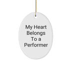 Funny Performer Gifts for Him from Friends - My Heart Belongs To A Performer Oval Ornament for Christmas