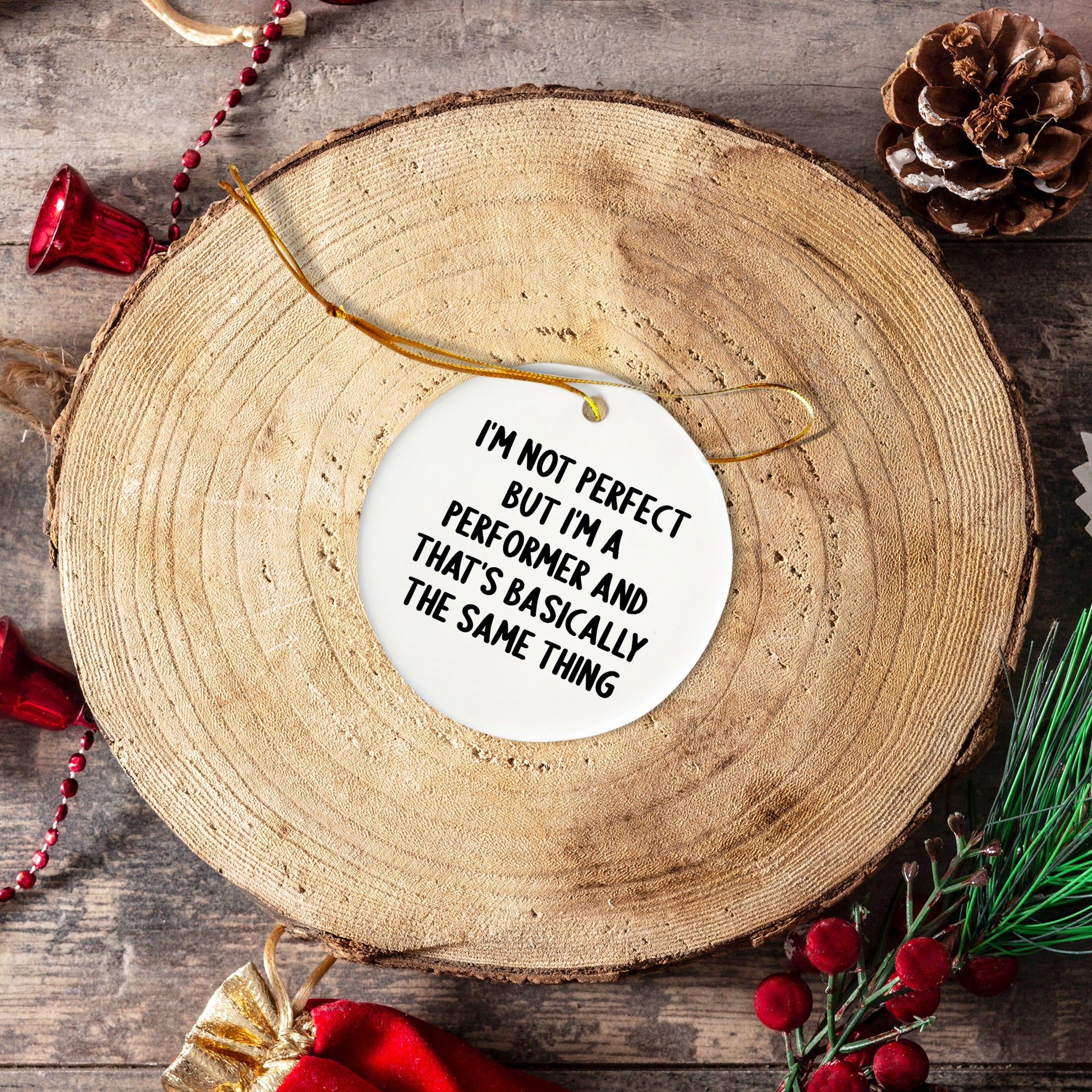 Funny Performer Gifts from Friends, Circle Ornament for Men, Women, Family, Christmas Unique Gifts