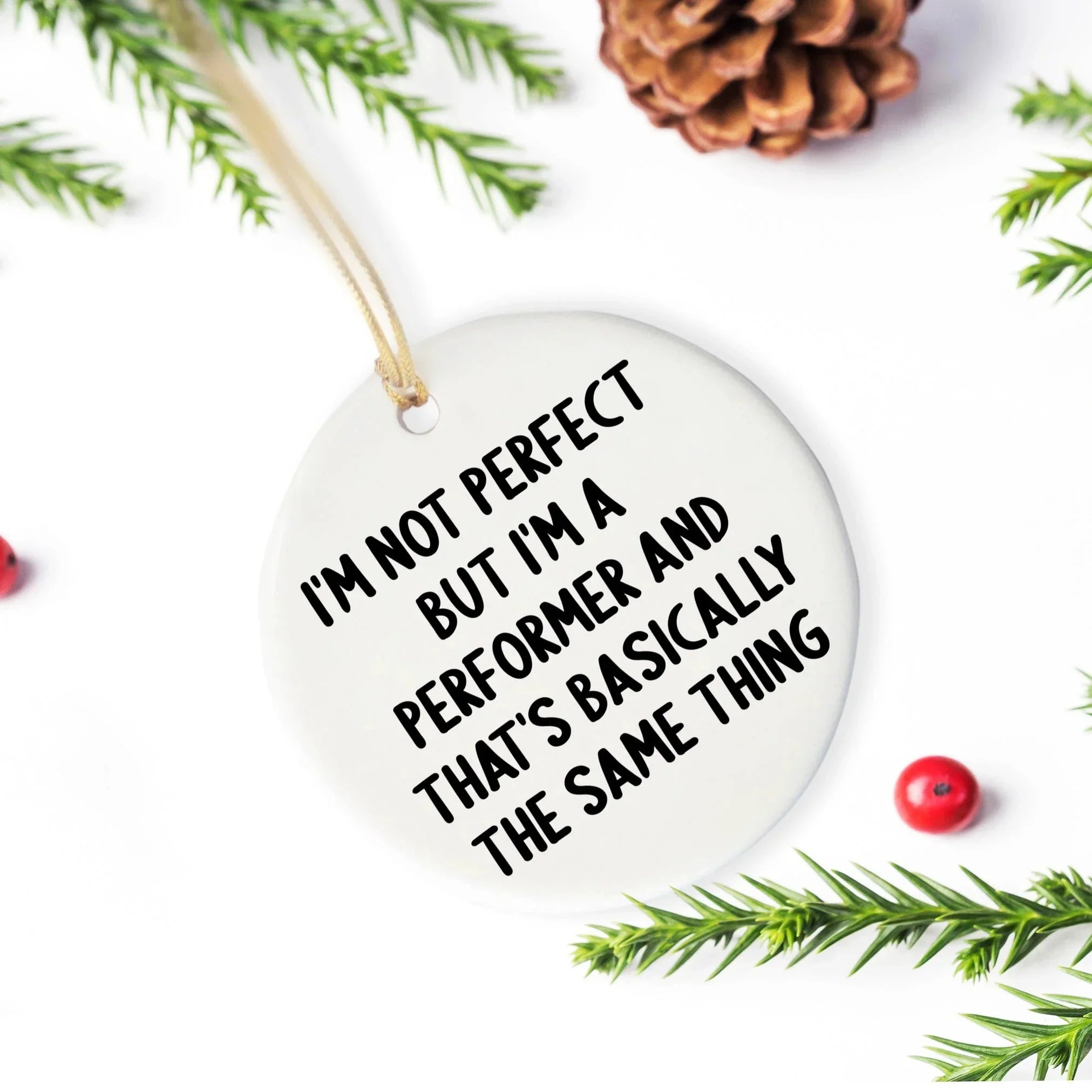 Funny Performer Gifts from Friends, Circle Ornament for Men, Women, Family, Christmas Unique Gifts