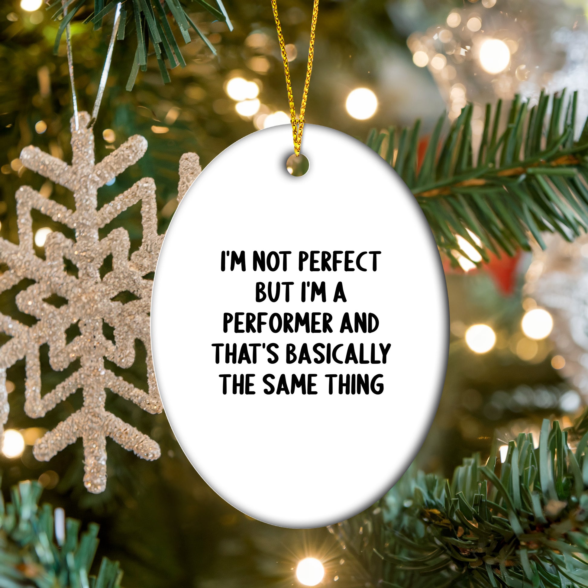 Funny Performer Gifts from Friends - I'm Not Perfect Oval Ornament for Christmas