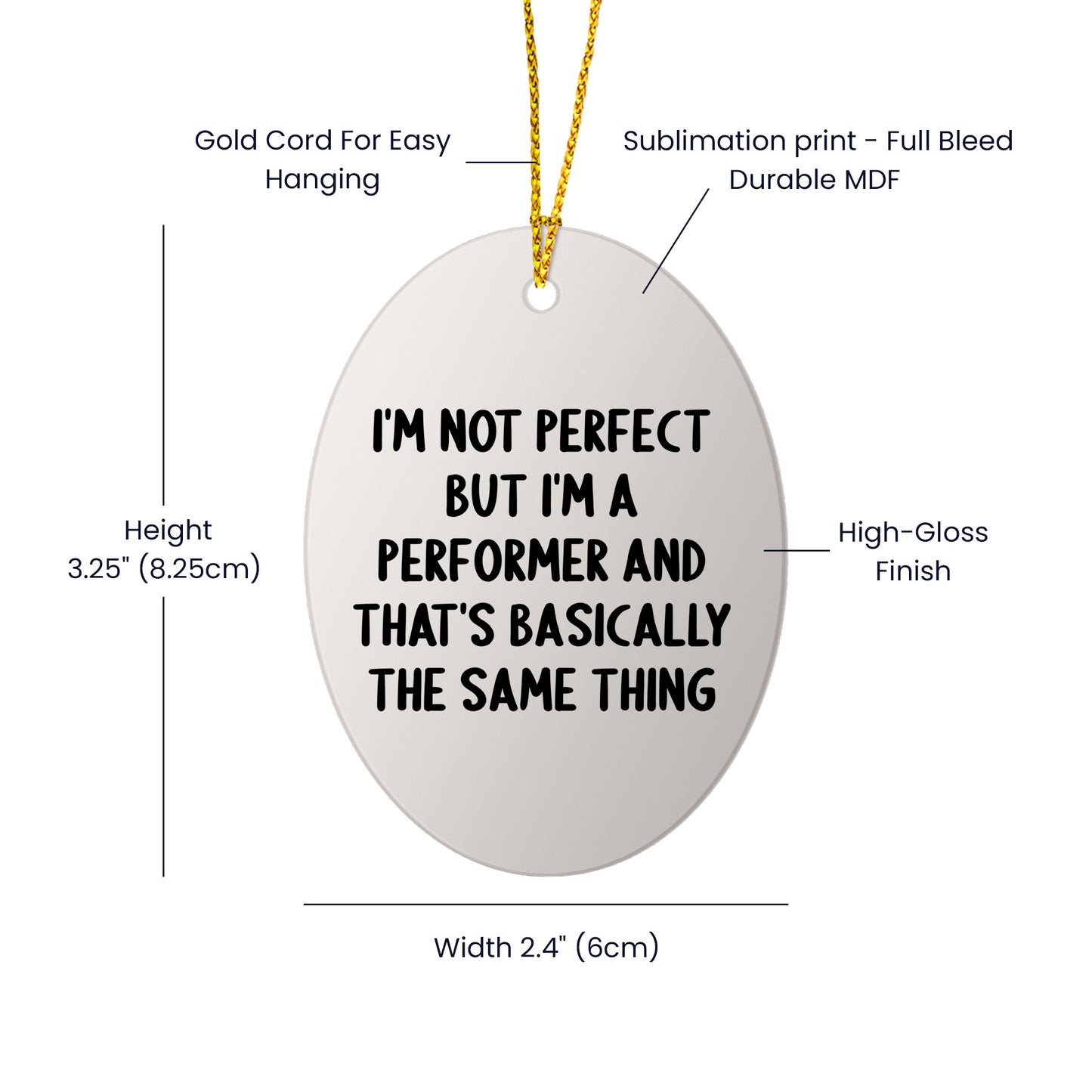 Funny Performer Gifts from Friends - I'm Not Perfect Oval Ornament for Christmas