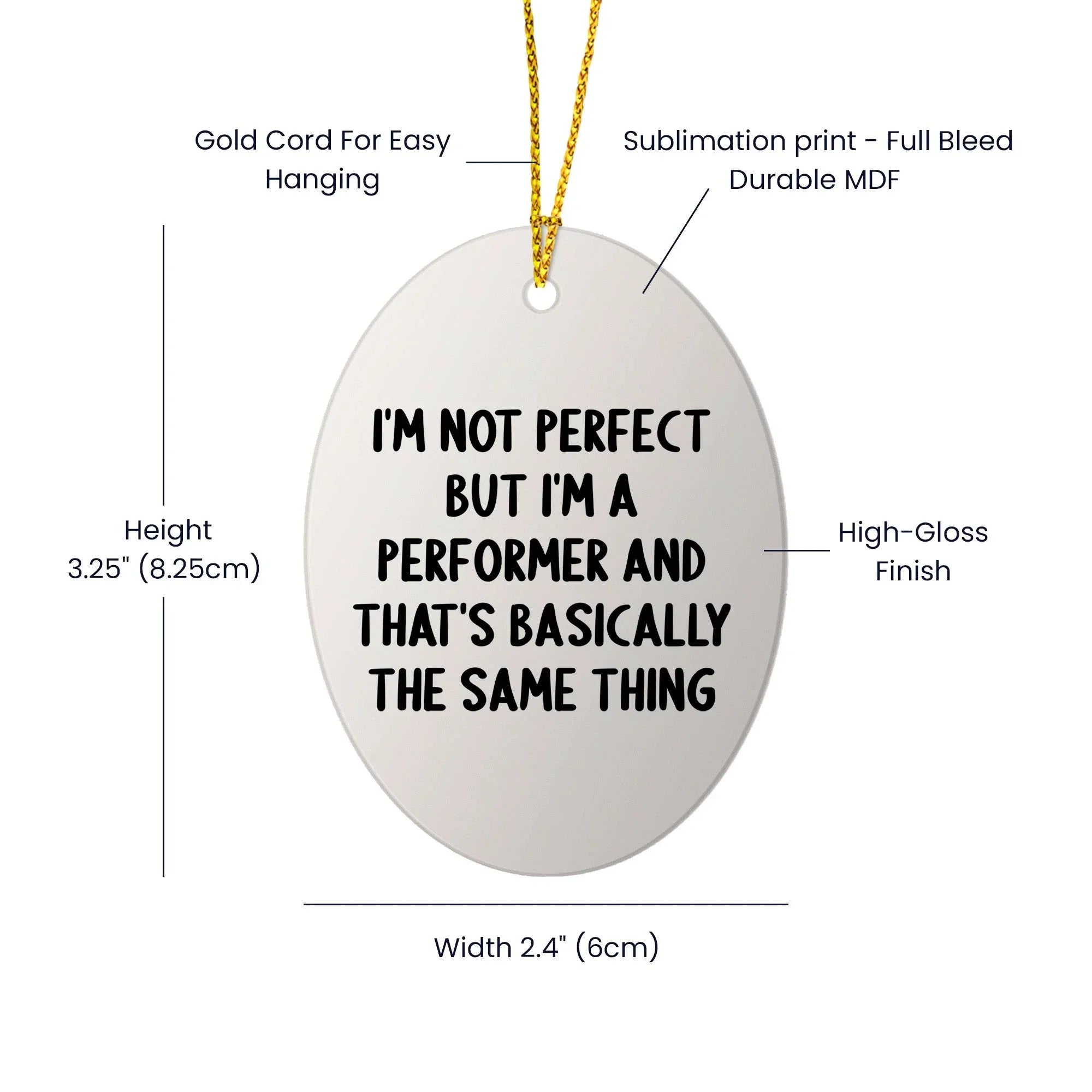 Funny Performer Gifts from Friends - I'm Not Perfect Oval Ornament for Christmas