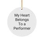 Funny Performer Gifts from Friends for Christmas - 'My Heart Belongs To A Performer' Circle Ornament