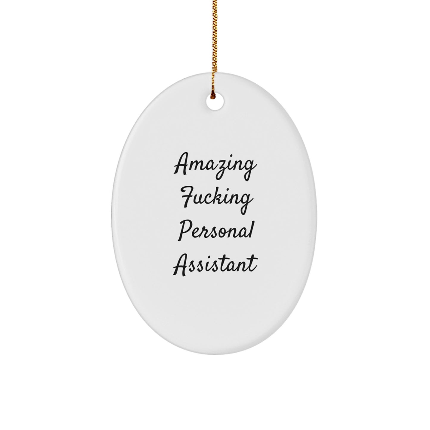 Funny Personal Assistant Gifts for Christmas - 'Amazing F-king Personal Assistant' Oval Ornament from Friends to Family