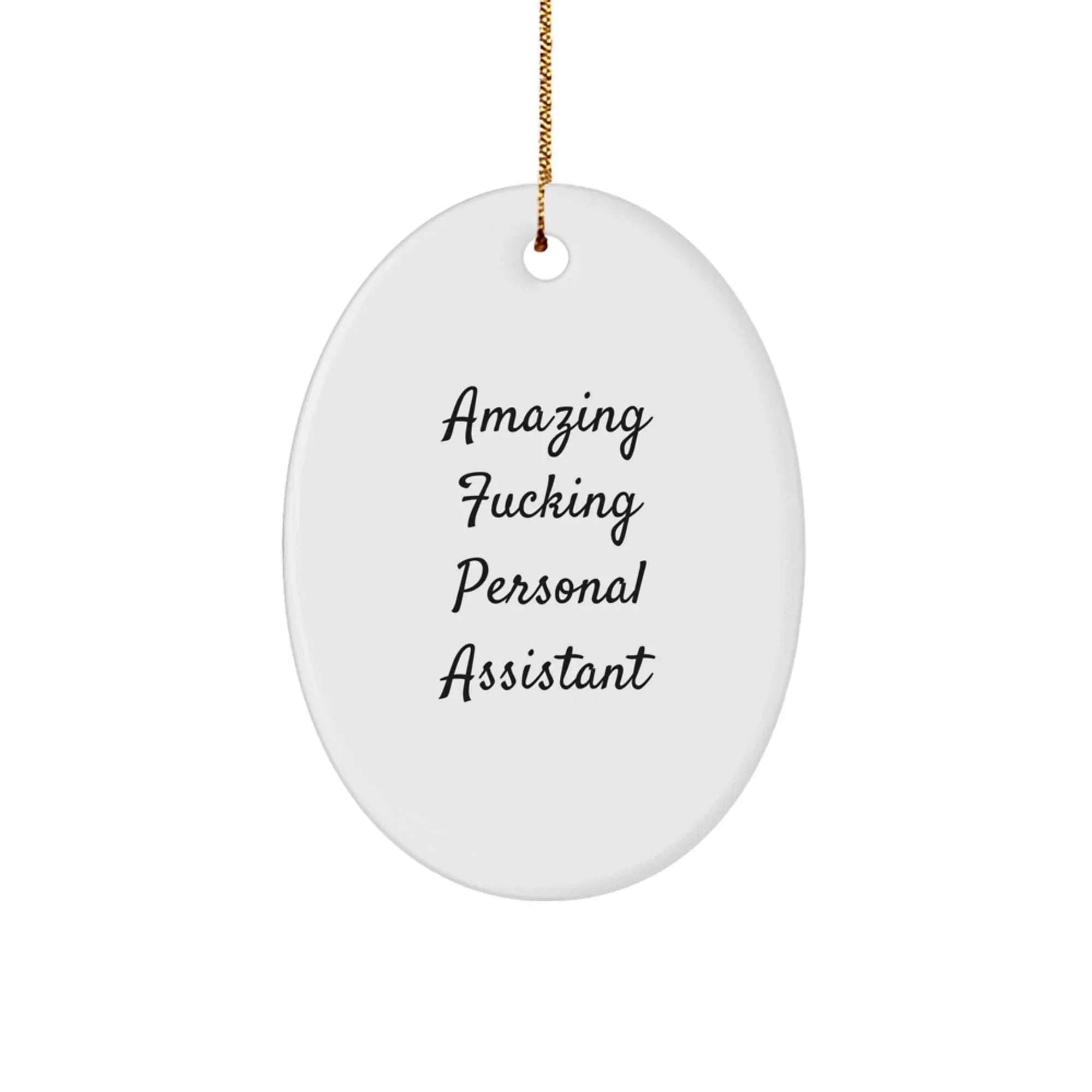 Funny Personal Assistant Gifts for Christmas - 'Amazing F--king Personal Assistant' Oval Ornament from Friends to Family