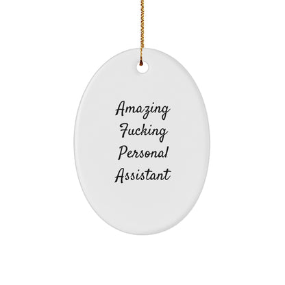 Funny Personal Assistant Gifts for Christmas - 'Amazing F-king Personal Assistant' Oval Ornament from Friends to Family