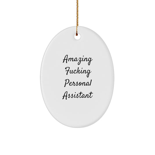 Funny Personal Assistant Gifts for Christmas - 'Amazing F-king Personal Assistant' Oval Ornament from Friends to Family