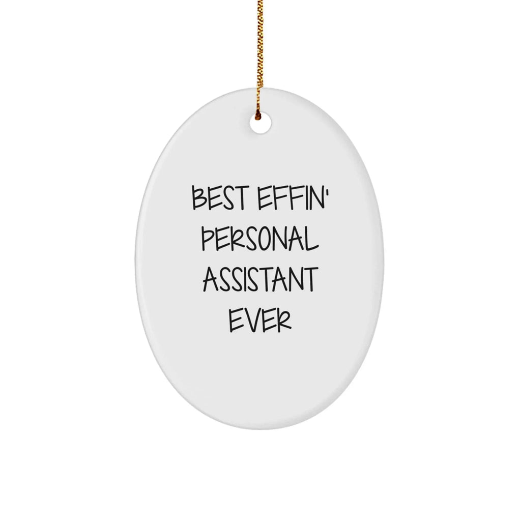 Funny Personal Assistant Gifts for Men Women Friends Family - Best Effin' Oval Ornament Ever - 'Best Effin' Personal Assistant Ever' - Christmas Unique Gifts from Friends