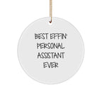 Funny Personal Assistant Gifts from Friends for Christmas - Best Effin' Circle Ornament Ever, Durable White MDF with High-Gloss Finish