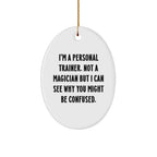 Funny Personal Trainer Gifts from Friends, Gifts for Her or Him, Oval Ornament Quote: 'I'm A Personal Trainer. Not A Magician...', Christmas Unique Gifts