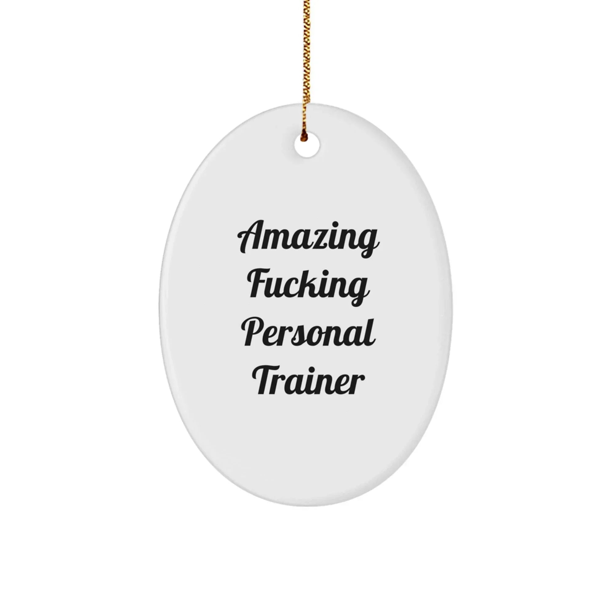 Funny Personal Trainer Gifts from Men, Oval Ornament for Christmas, 'Amazing F--king Personal Trainer' Quote, Gifts for Personal Trainers, Unique Oval Ornament