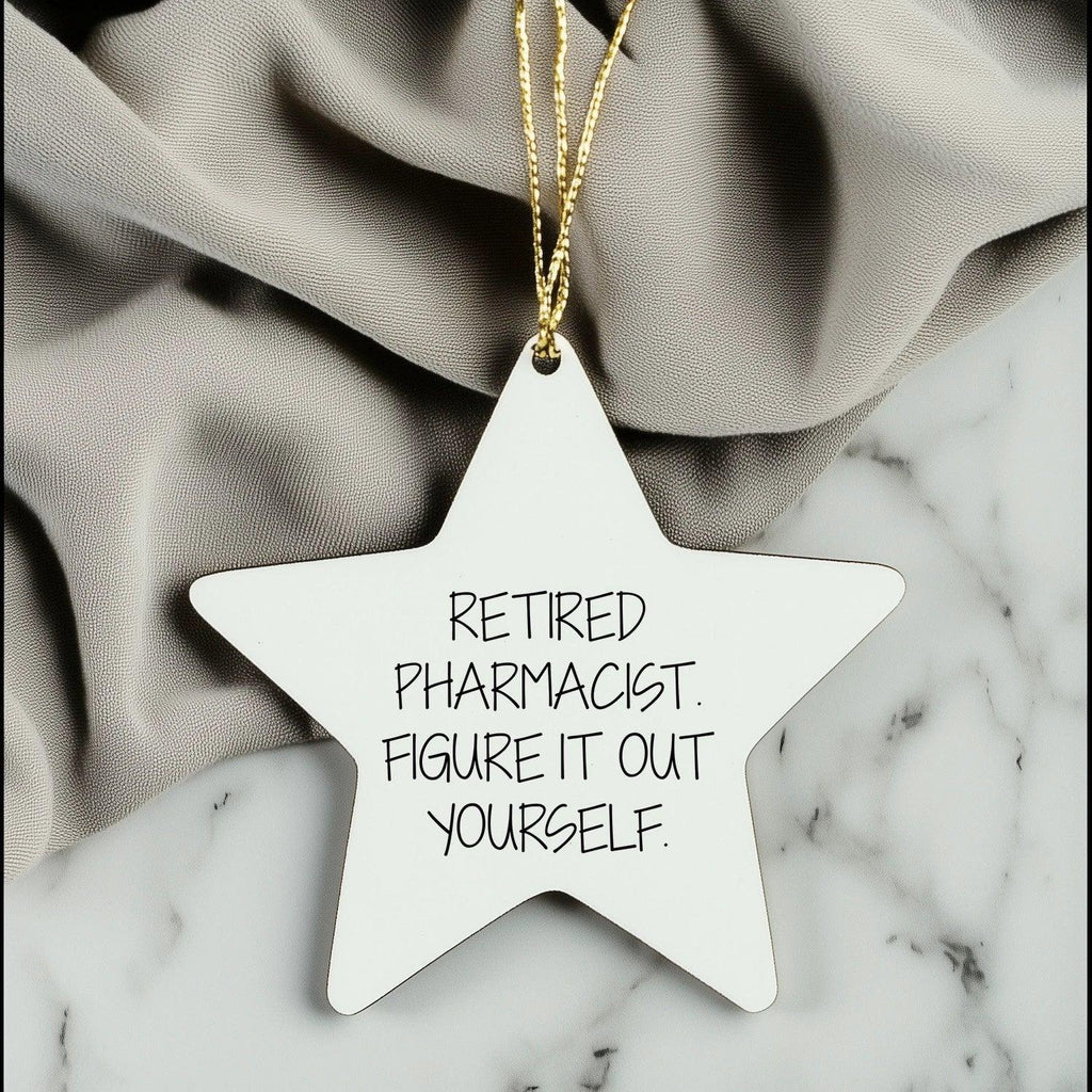 Funny Pharmacist Gift, 'Figure It Out Yourself' Star Ornament, Christmas Unique Gifts from Friends to Pharmacist