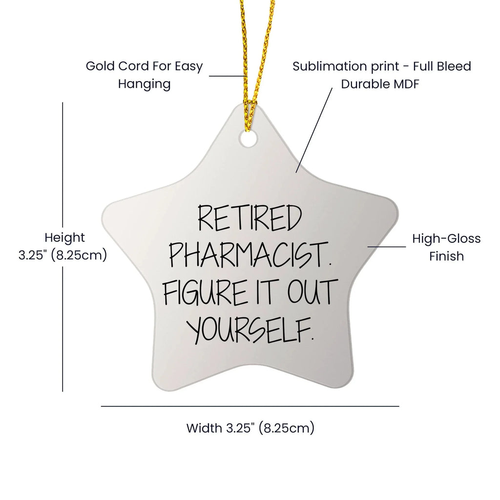Funny Pharmacist Gift, 'Figure It Out Yourself' Star Ornament, Christmas Unique Gifts from Friends to Pharmacist