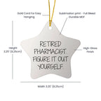 Funny Pharmacist Gift, 'Figure It Out Yourself' Star Ornament, Christmas Unique Gifts from Friends to Pharmacist