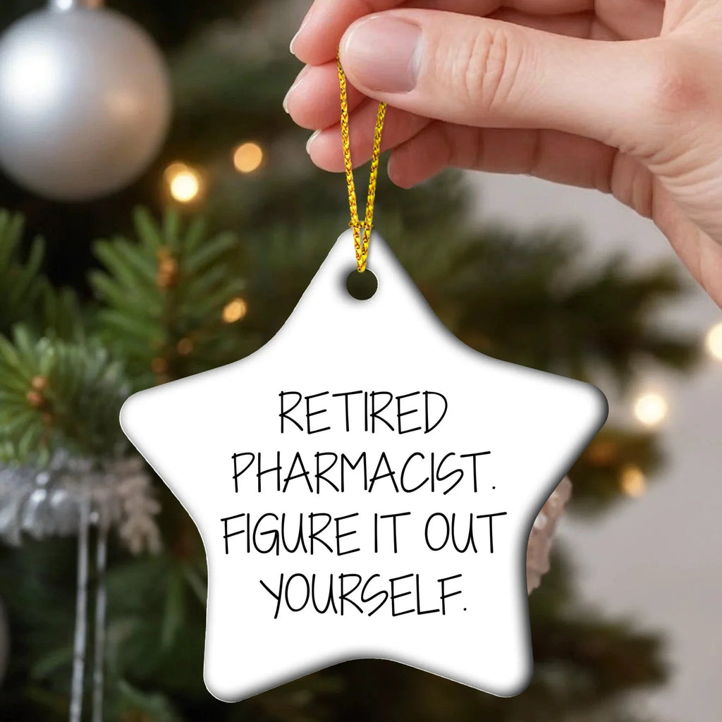 Funny Pharmacist Gift, 'Figure It Out Yourself' Star Ornament, Christmas Unique Gifts from Friends to Pharmacist