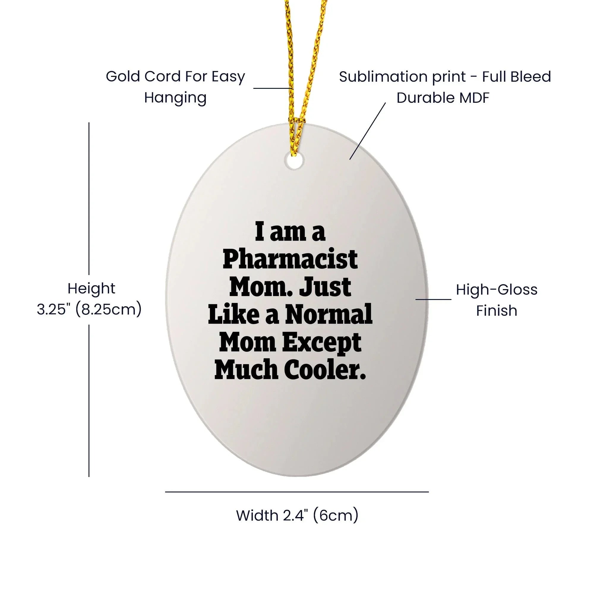 Funny Pharmacist Gifts - I Am A Pharmacist Mom Oval Ornament, Gifts from Family for Pharmacist, Christmas Unique Gifts