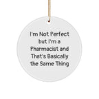 Funny Pharmacist Gifts from Friends - I'm Not Perfect Circle Ornament, Christmas Unique Presents for Pharmacist Men or Women