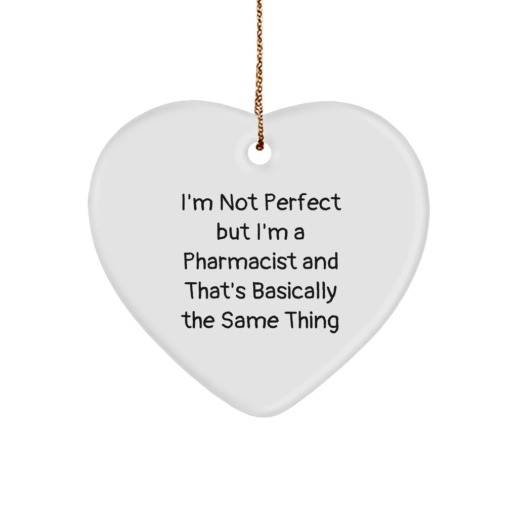 Funny Pharmacist Gifts from Friends for Christmas - 'I'm Not Perfect' Heart Ornament