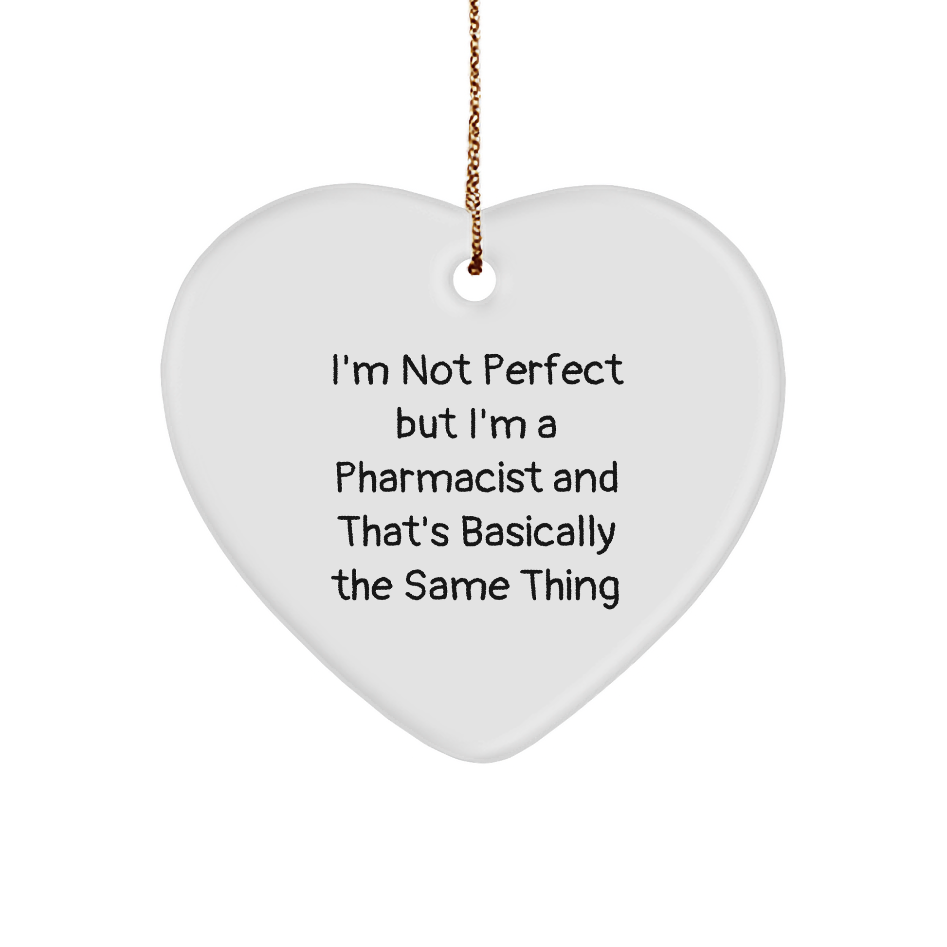 Funny Pharmacist Gifts from Friends for Christmas - 'I'm Not Perfect' Heart Ornament