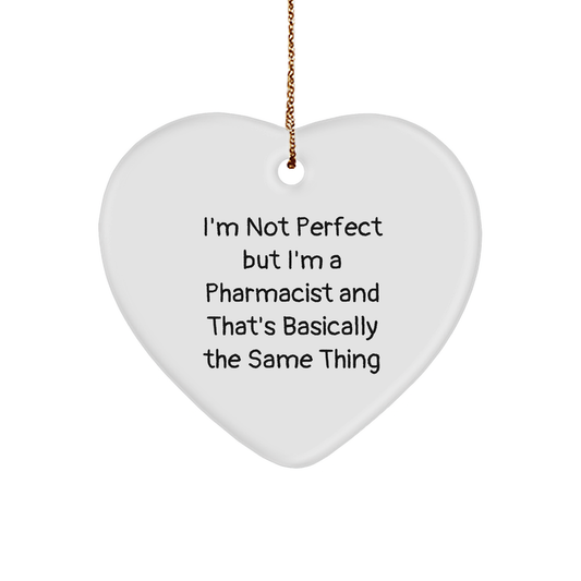Funny Pharmacist Gifts from Friends for Christmas - 'I'm Not Perfect' Heart Ornament